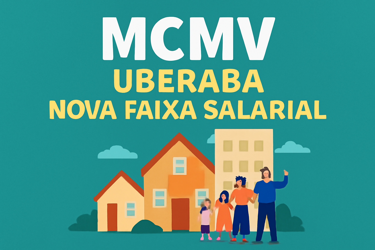 MCMV agora atende uma nova faixa salarial